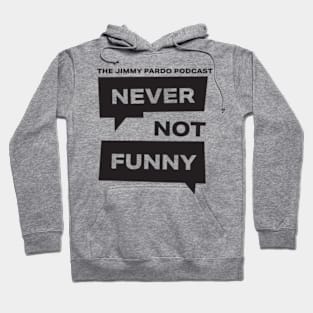 Never Not Funny – The Jimmy Pardo Podcast Hoodie